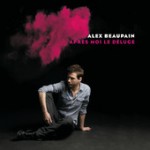 Alex Beaupain – Après moi le déluge