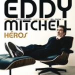 Eddy Mitchell – Héros