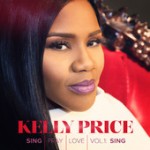 Kelly Price – Sing Pray Love