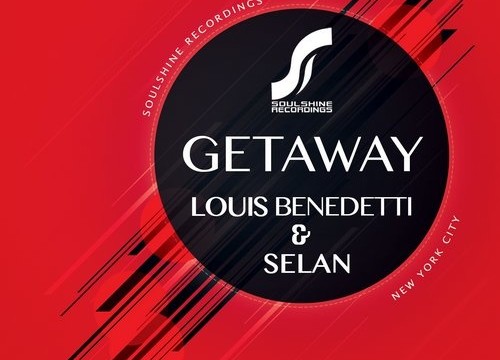 Louis Benedetti - Selan - Gene Perez - Getaway Original Mix