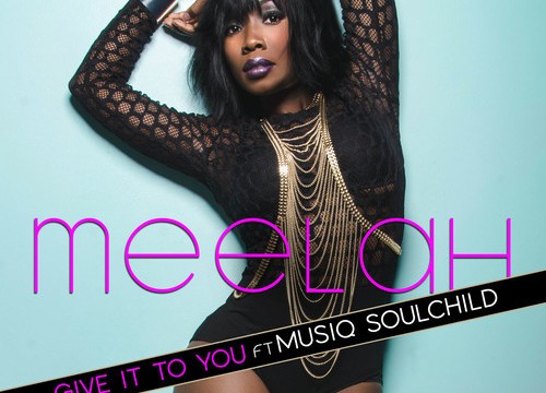 Meelah-feat.-Musiq-Soulchild-Give-It-To-You