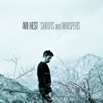 Ari Hest - Shouts and Whispers