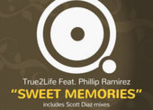 True2Life, Phillip Ramirez - Sweet Memories (Scott Diaz Flashback Mix)