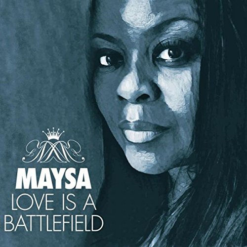 MAYSA – LOVE IS A BATTLEFIELD