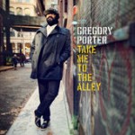 Gregory Porter – Take Me to the Alley