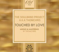 The Soulband Project A.K.A Thomchris - Touched By Love